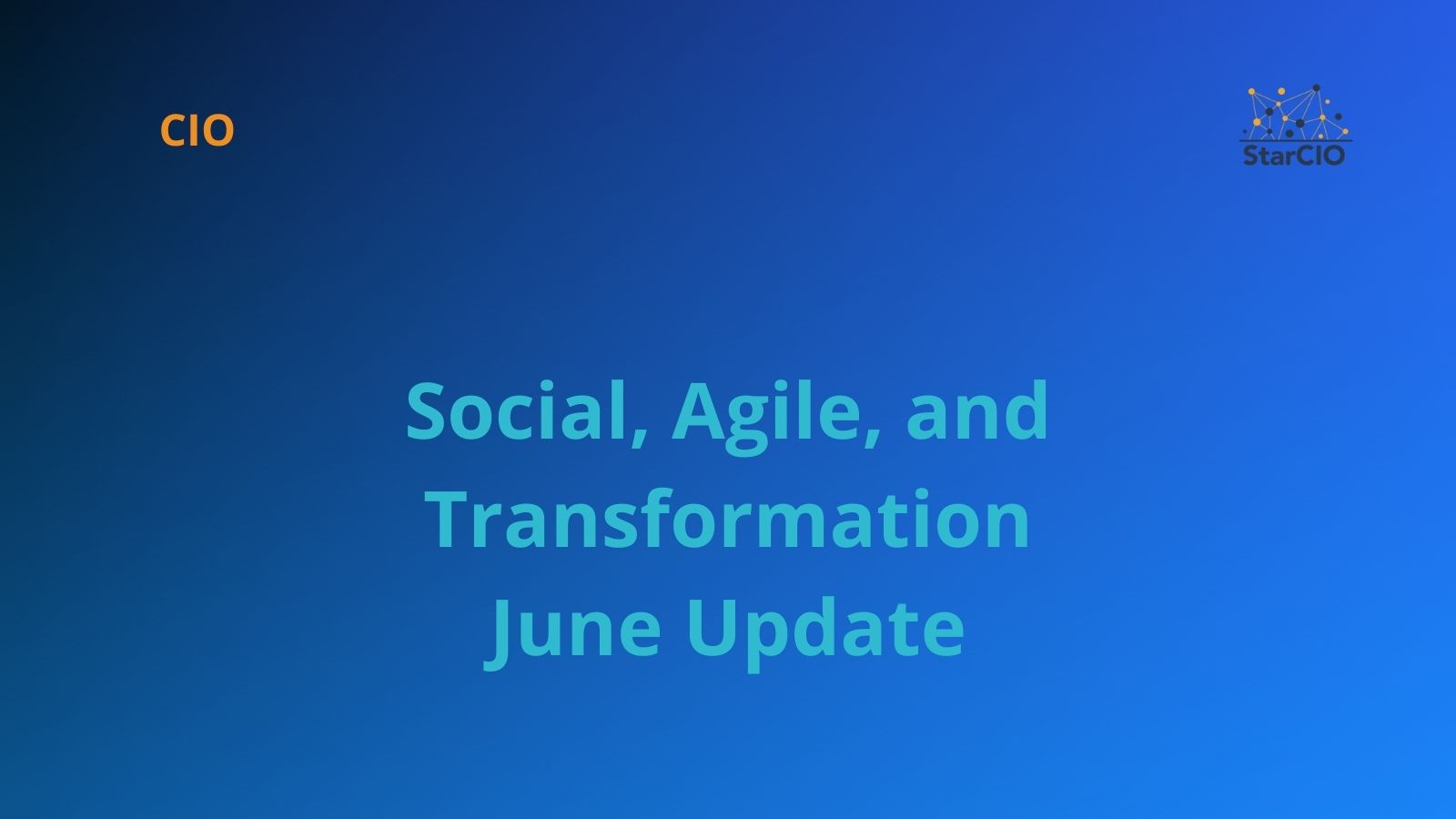 Social, Agile, and Transformation June Update