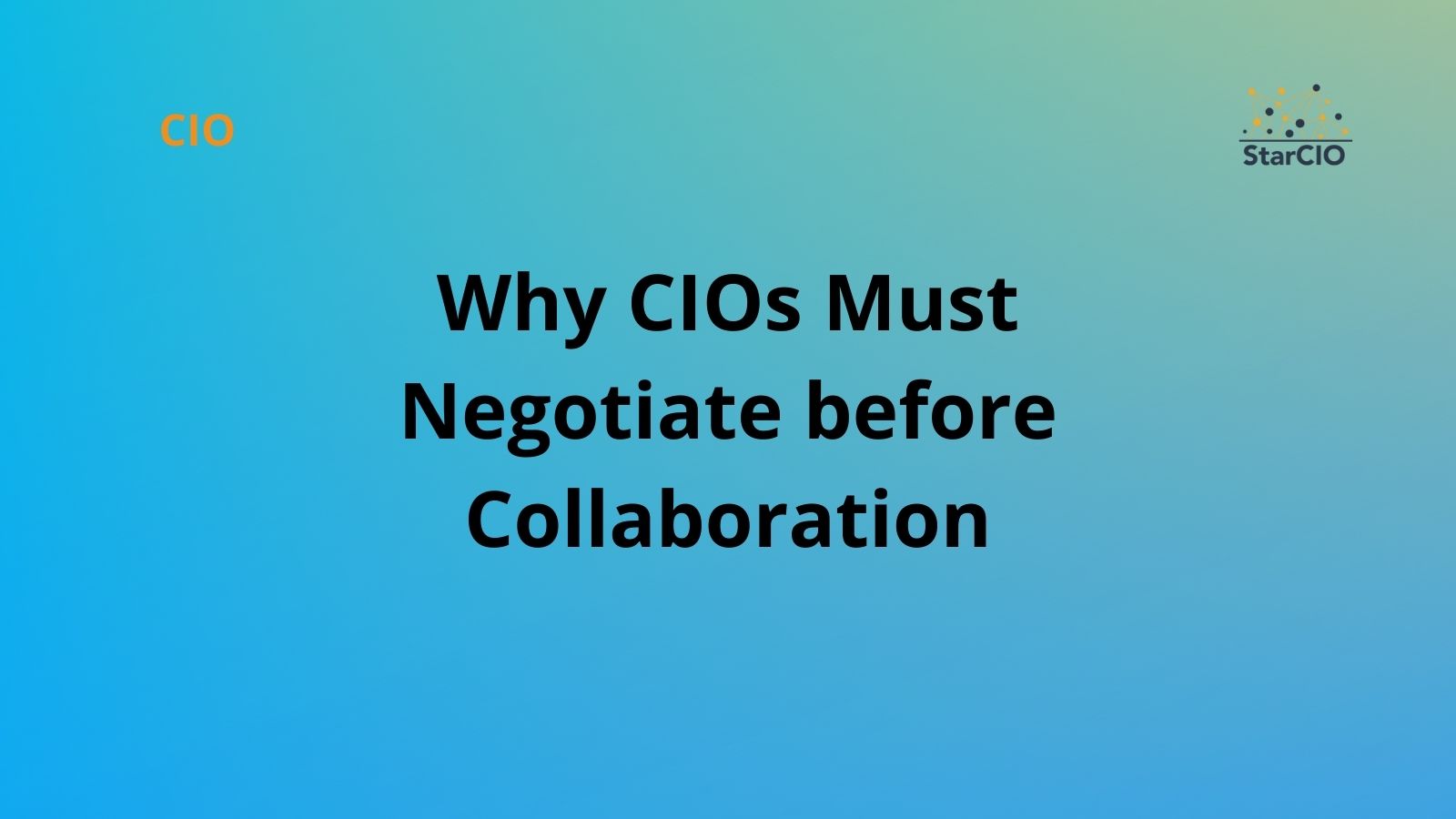 Why CIOs Must Negotiate before Collaboration