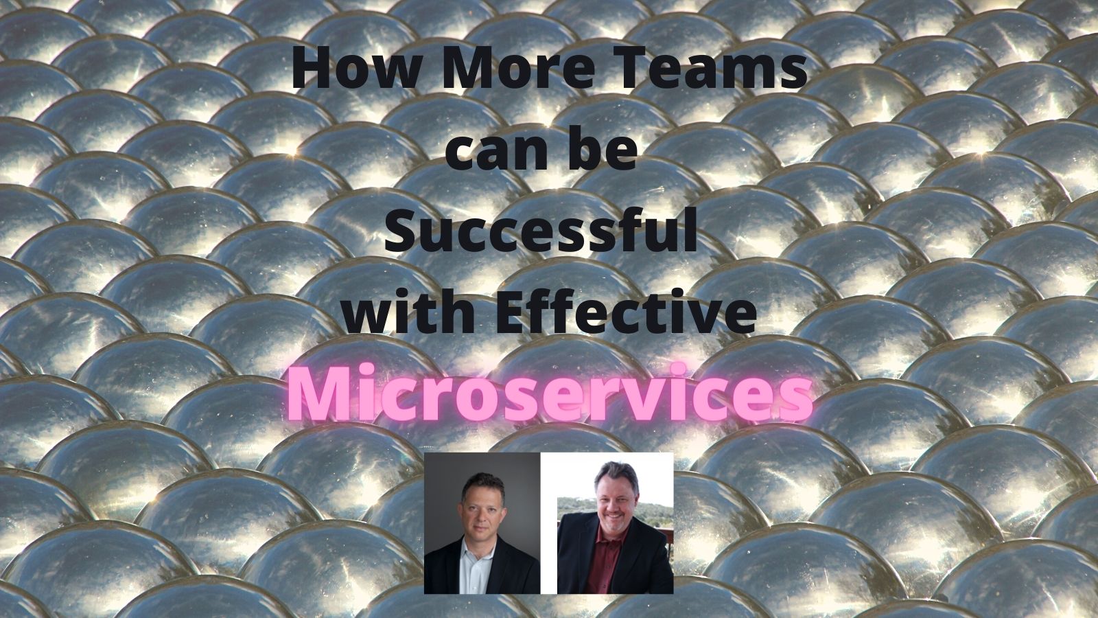 How More Teams can be Successful with Effective Microservices
