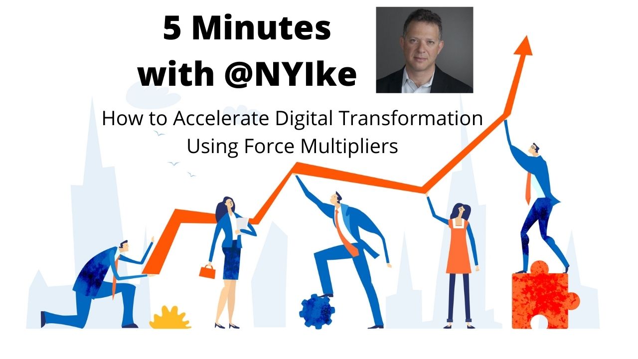 How Powerful Force Multipliers can Accelerate Digital Business Transformation