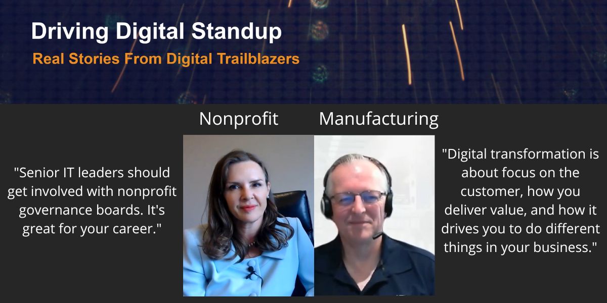 Real Stories from Digital Trailblazers: Nonprofit and Manufacturing CIO
