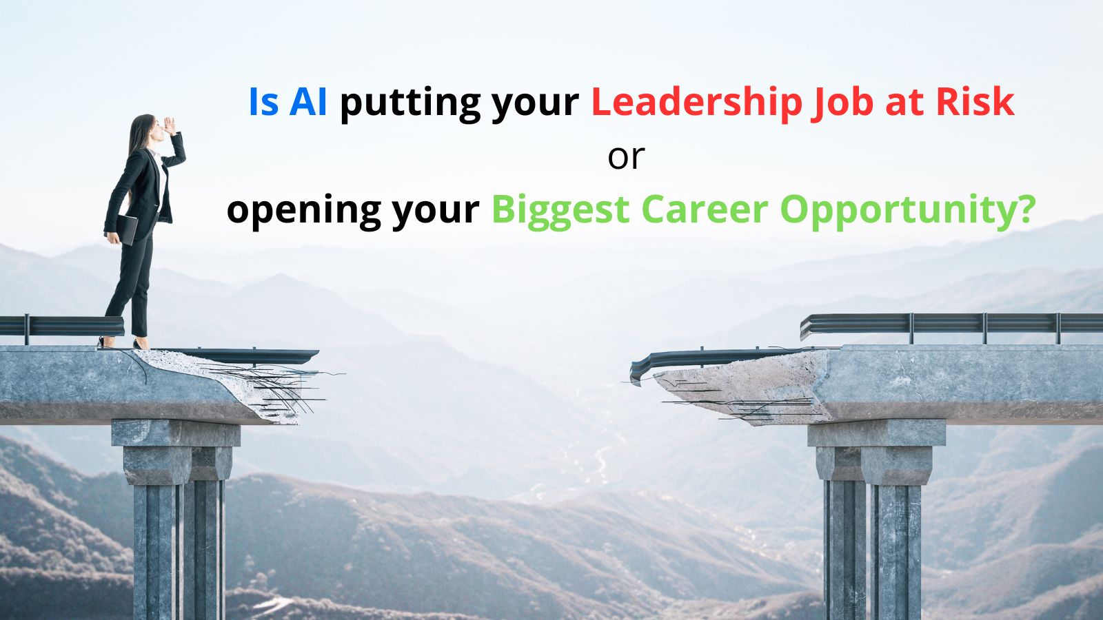 Is AI Putting Your Leadership Job at Risk—or Opening Your Biggest Career Opportunity?