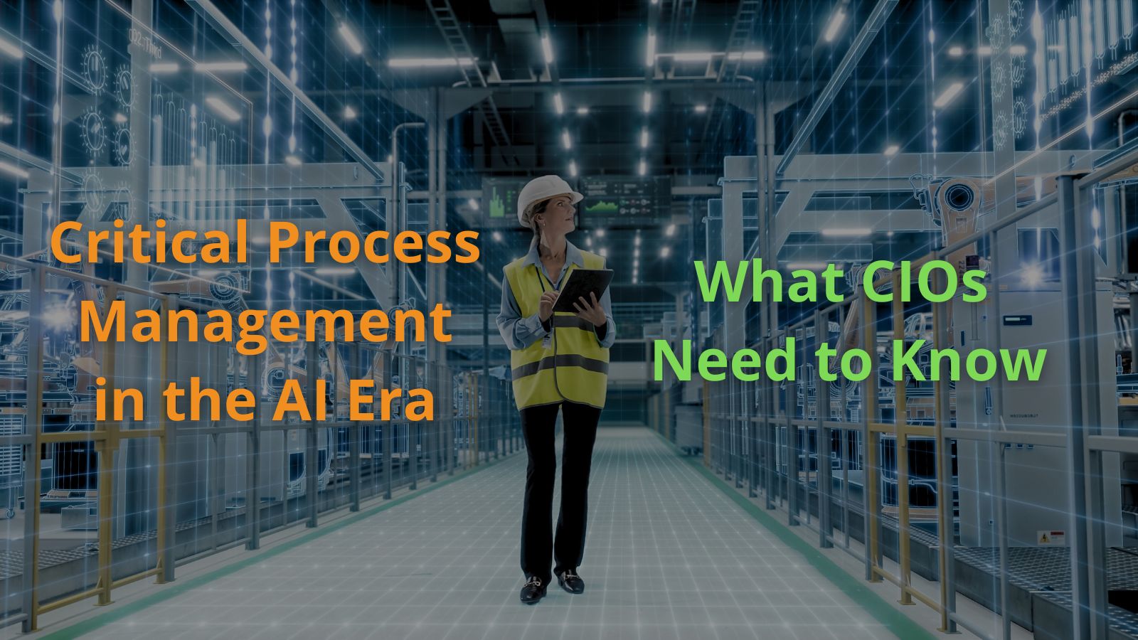 Critical Process Management in the AI Era: What CIOs Need to Know