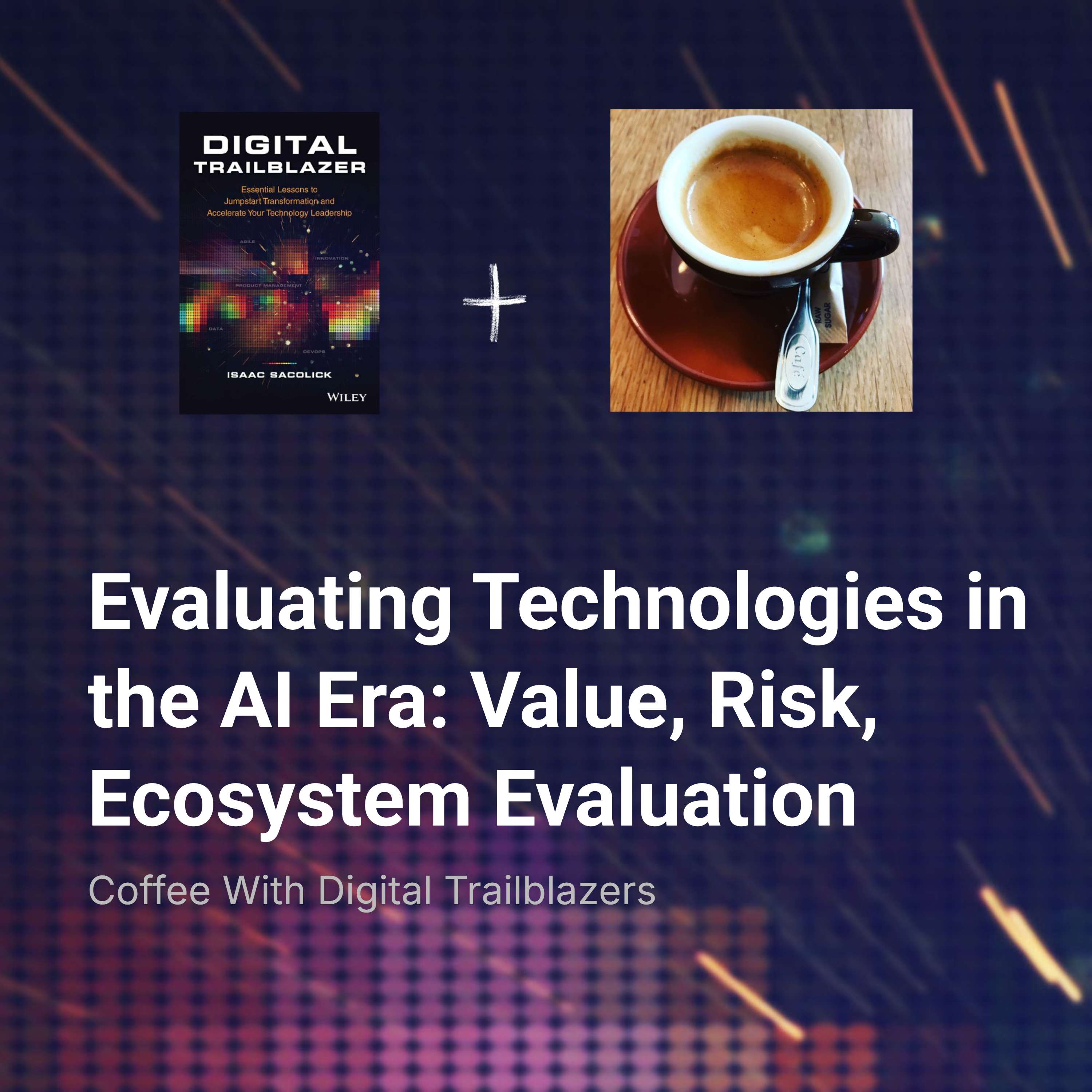 Evaluating Technologies in the AI Era: Value, Risk, Ecosystem Evaluation
