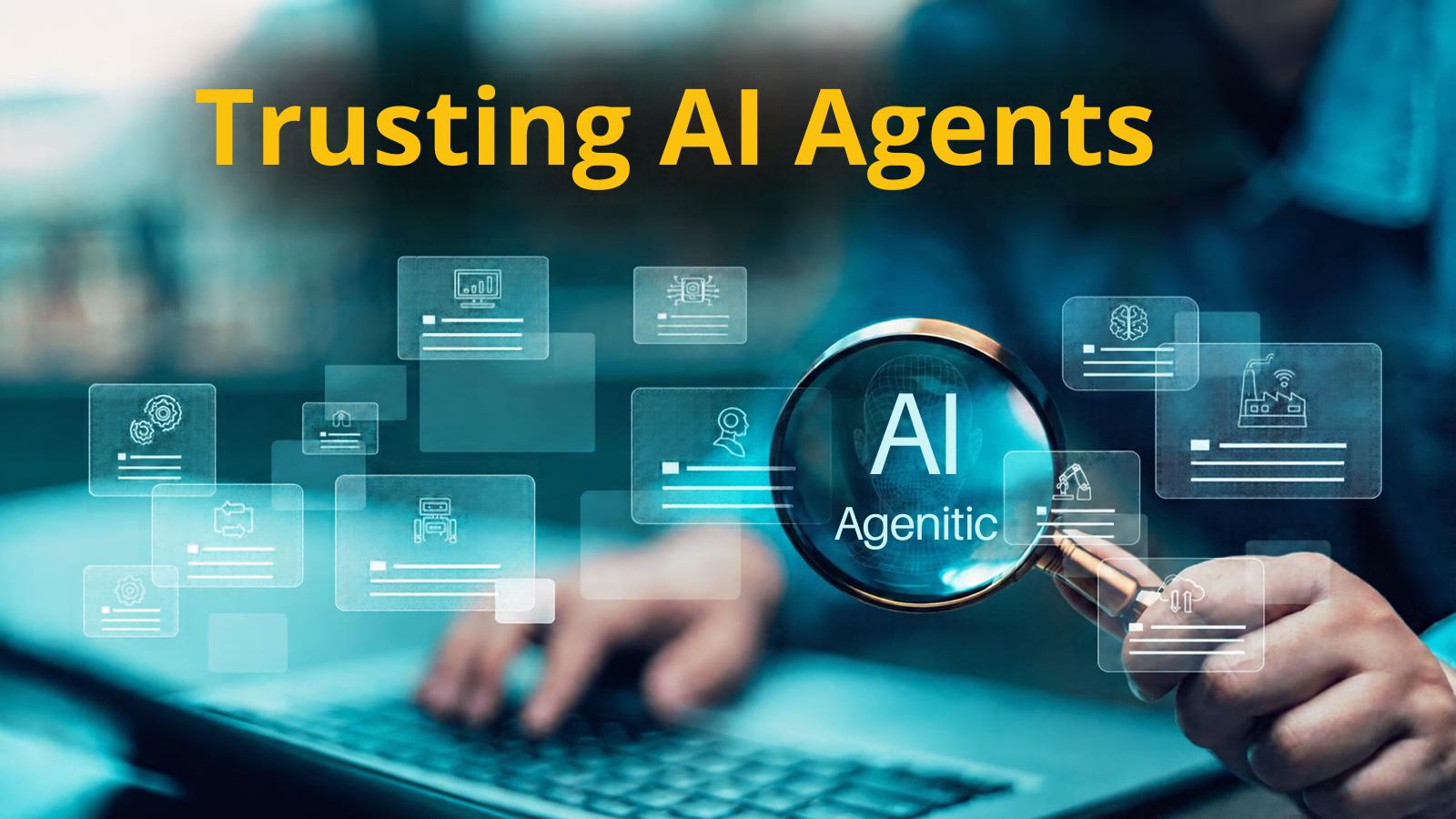 Trusting AI Agents: What CIOs Need To Know
